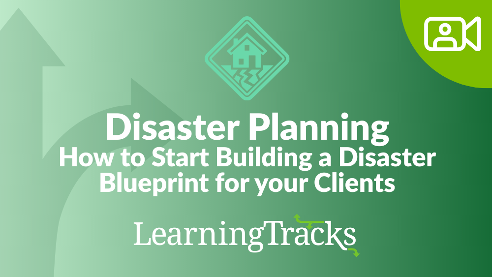 Disaster Planning - How to Start Building a Disaster Blueprint for your Clients